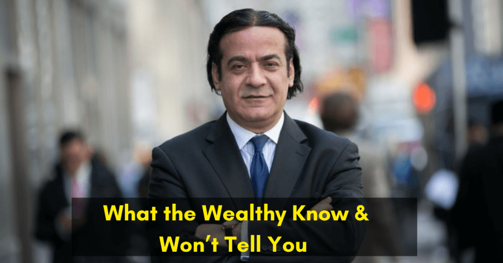 what the wealthy know and won't tell you