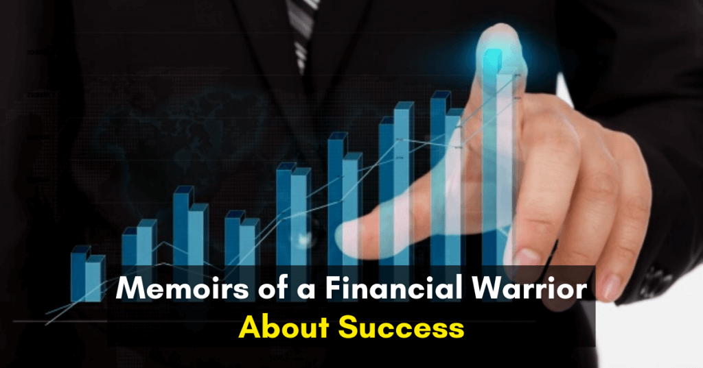 memoirs of a financial warrior about success
